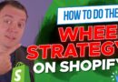 How to Do the Wheel Strategy on Shopify!